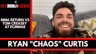 Ryan quotChaosquot Curtis Talks 2Year Layoff Return Fight vs Tom Creasey at ECMMA 8 and More [upl. by Pearl]