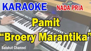 PAMIT ll IJINKAN AKU PERGI ll KARAOKE NOSTALGIA ll BROERY MARANTIKA ll NADA PRIA EDO [upl. by Rukna]