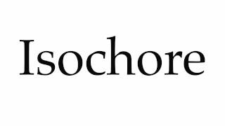 How to Pronounce Isochore [upl. by Enelyahs]