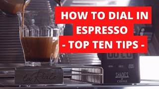 How to Dial in Espresso  Top Ten Tips [upl. by Morel]