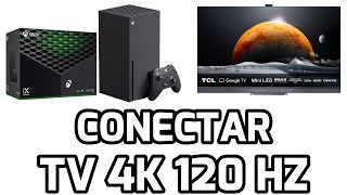 Conectar instalar Xbox Series X con smart tv 4k 120 hz Guía conexión Mejor TV para Series X TCL C825 [upl. by Beattie]