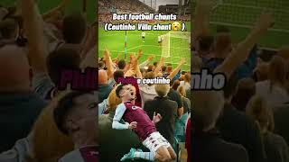 Philippe Coutinho Aston Villa Chant is so epic shorts [upl. by Dasya]