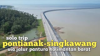 Solo trip PontianakSingkawang lewat jalur pantura [upl. by Elocin]