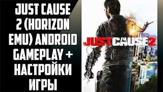 JUST CAUSE 2 HORIZON EMU ANDROID GAMEPLAY  НАСТРОЙКИ ИГРЫ [upl. by Reynold]