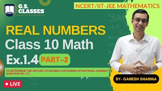 CLASS 10 EX 14  REAL NUMBERS  MATHEMATICS NCERT  PART 2  202021 SESSION [upl. by Eelaras529]