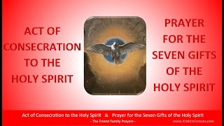 Act of Consecration to the Holy Spirit amp Prayer for the Seven Gifts of the Holy Spirit [upl. by Deelaw]