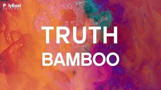 Bamboo  Truth Official Lyric Video [upl. by Miller]