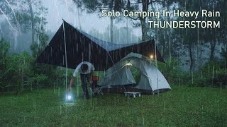 SOLO CAMPING HEAVY RAIN AND THUNDERSTORMS  RELAXING CAMPING IN THE RAIN  ASMR [upl. by Ymij]