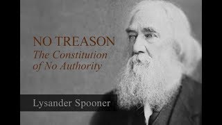 No Treason The Constitution of No Authority  by Lysander Spooner [upl. by Herminia]