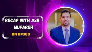 Recap with Ash Mufareh — March 28 2024  Listen to 20Minute OP 360 Recording [upl. by Glover]