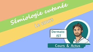 12 L’examen dermatologique partie 2  la sémiologie cutanée [upl. by Esteban]