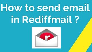 How to send email in Rediffmail account [upl. by Emmeram]