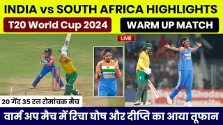 IND W vs SA W Highlights  India vs South Africa Womens T20 World Cup Warm up Match Highlights 2024 [upl. by Cilo]