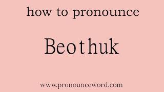 Beothuk How to pronounce Beothuk in english correctStart with B Learn from me [upl. by Anselma]