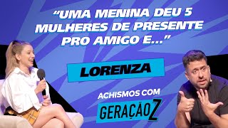 A MAIOR CONFISSÃO DA HISTÓRIA  FT LORENZA VALLOTTO  ACHISMOS COM A GERAÇÃO Z [upl. by Shelburne]