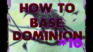 How to Base Dominion 10 [upl. by Neelhtac]