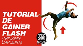 TUTORIAL DE GAINER FLASH KICK Tricking Capoeira  Folha Seca [upl. by Aydan289]