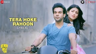 Tera Hoke Rahoon Lyrical  Arijit SinghBehen Hogi Teri Rajkummar Rao Shruti Haasan KAG forJAM8 [upl. by Repsac]