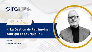 quotLa Gestion de patrimoine  Pour qui et pourquoi quot par Etienne GUERRIN [upl. by Ehsom]