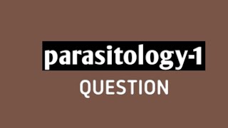 parasitology question 1 [upl. by Frymire]