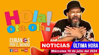 Alex Otaola en vivo últimas noticias de Cuba  Hola OtaOla miércoles 10 de julio del 2024 [upl. by Tootsie]