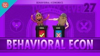 Behavioral Economics Crash Course Economics 27 [upl. by Lorsung27]