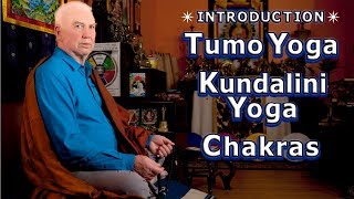 Introduction to TUMO YOGA KUNDALINI ENERGY and CHAKRAS by LAMA LODRO Master Meditator 2017 [upl. by Aelaza22]