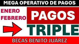 ¡PRIMER y PAGO TRIPLE 5 MIL 520 Y 16 MIL 800 ¡TODO MEXICO ENEROFEBRERO Becas Benito Juárez 2024 [upl. by Fusco]