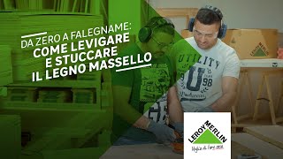 Come stuccare e levigare il legno massello  Leroy Merlin [upl. by Suirtimed]