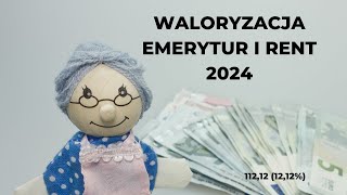 Waloryzacja emerytur i rent 2024  11212 [upl. by Roobbie]