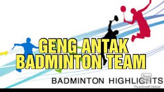 ‼️BADMINTON HIGHLIGHTS BULAN SEPTEMBER 2024 GENG ANTAK BADMINTON TEAM 🏸‼️ [upl. by Sussman66]