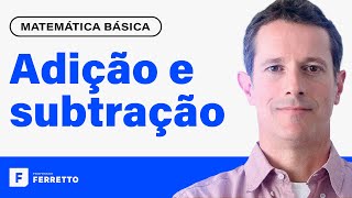 ADIÇÃO E SUBTRAÇÃO Aprenda Matemática do Zero  Matemática Básica  Aula 1 [upl. by Hanny978]