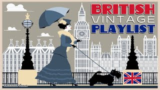 Vintage British Playlist  Music From The 1920s 1930s amp 1940s [upl. by Riorsson807]