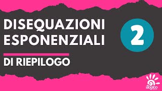 Disequazioni esponenziali di riepilogo  2 [upl. by Amliw]