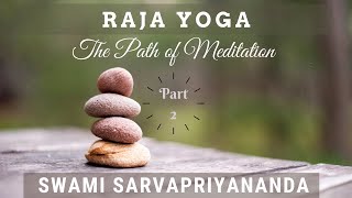 Raja Yoga The Path of Meditation Part 2  Swami Sarvapriyananda [upl. by Merrell]