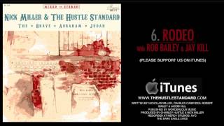 RODEO by Nick Miller amp The Hustle Standard feat Rob Bailey amp Jay Kill [upl. by Latoye]