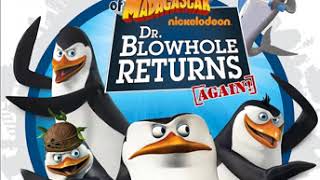 The Penguins of Madagascar Dr Blowhole Returns Again Music pom prowlers 01 [upl. by Eenhpad316]