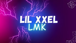 Lil XXEL  LMK Lyrics  Audio Wave [upl. by Pappano]