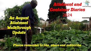 DWW Gardening 2024  An August Allotment Walkthrough Plot Update [upl. by Alec197]