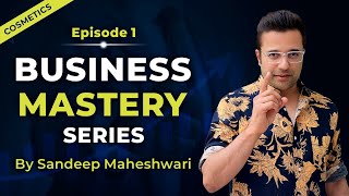 EP 1 of 40  Business Mastery Series  By Sandeep Maheshwari  Hindi [upl. by Hermie]