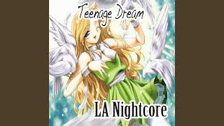 Teenage Dream Nightcore Version [upl. by Aihcropal42]