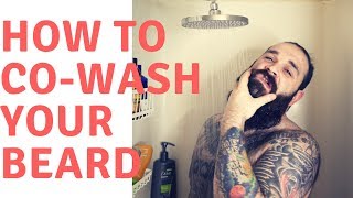 How to Co Wash your beard  Beard conditioner wash tutorial [upl. by Philipines]