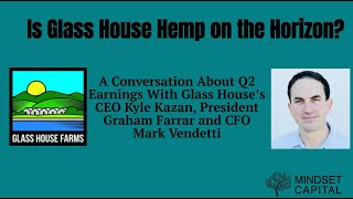 Is Glass House Hemp on the Horizon A Review of Q2 2024 Earnings With Glass Houses Management [upl. by Leahcir319]