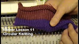 Ribber Lesson 11 Circular Knitting [upl. by Worrad]