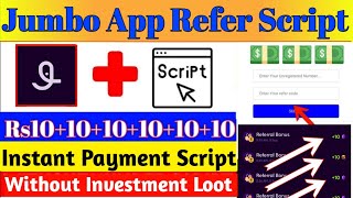 Jumbo App Unlimited Refer Script  Without Investment All User loot  New Instant Payment Loot [upl. by Nattirb]