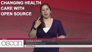 How Open Source Is Changing Health Care  Dana Lewis  OSCON 2016 [upl. by Filiano378]