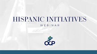 OCP Hispanic Initiatives Webinar [upl. by Jagir376]