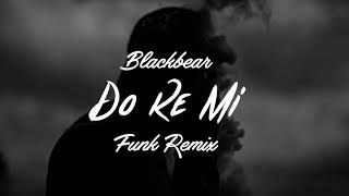 Blackbear  Do Re Mi Funk Remix [upl. by Cherry677]