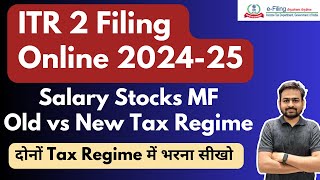 ITR 2 Filing Online 202425  How to File ITR 2 For AY 202425 Old Regime vs New Regime [upl. by Anahgem]