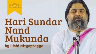 Hari Sundar Nand Mukunda  Rishi Nitya Pragya  Jai Shree Krishna Bhajan  Art of Living Bhajans [upl. by Braunstein]